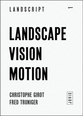 Landscape Vision Motion: Visual Thinking in Landscape Culture