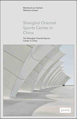 Gmp: The Shanghai Oriental Sports Center in China