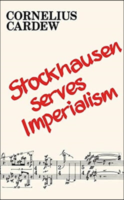 Stockhausen Serves Imperialism and Other Articles