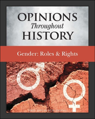 Opinions Throughout History: Gender: Roles &amp; Rights: Print Purchase Includes Free Online Access