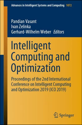 Intelligent Computing and Optimization: Proceedings of the 2nd International Conference on Intelligent Computing and Optimization 2019 (Ico 2019)