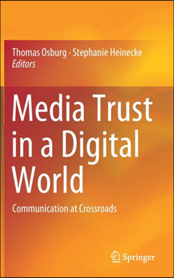 Media Trust in a Digital World: Communication at Crossroads