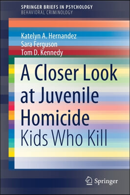 A Closer Look at Juvenile Homicide