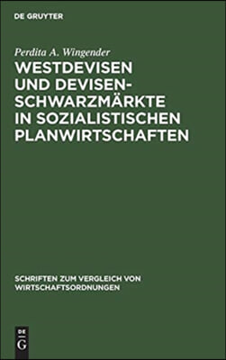 Westdevisen und Devisenschwarzm&#228;rkte in sozialistischen Planwirtschaften