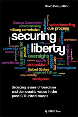 Securing Liberty: Debating Issues of Terrorism and Democratic Values in the Post-9/11 United States