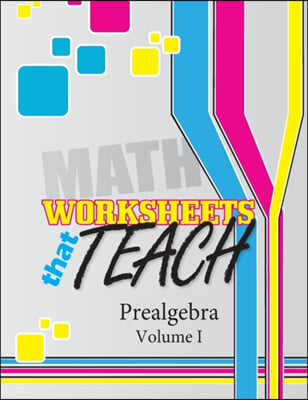 Worksheets that Teach: Prealgebra, Volume I