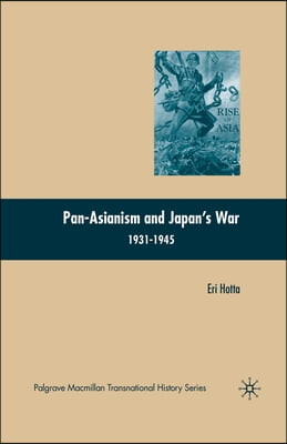 Pan-Asianism and Japan's War 1931-1945