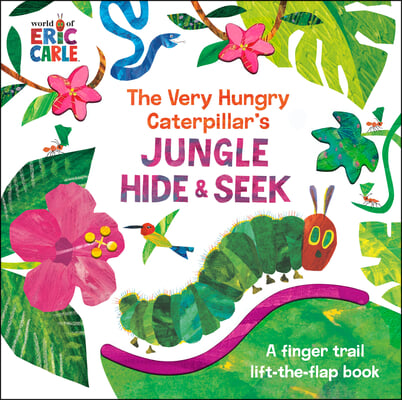 The Very Hungry Caterpillar&#39;s Jungle Hide &amp; Seek: A Finger Trail Lift-The-Flap Book