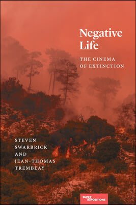 Negative Life: The Cinema of Extinction