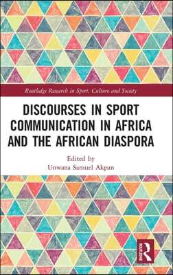 Discourses in Sport Communication in Africa and the African Diaspora