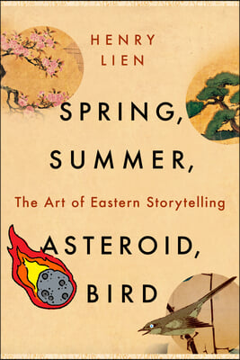 Spring, Summer, Asteroid, Bird: The Art of Eastern Storytelling