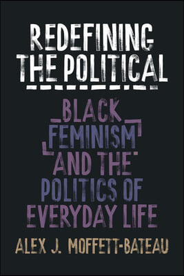 Redefining the Political: Black Feminism and the Politics of Everyday Life