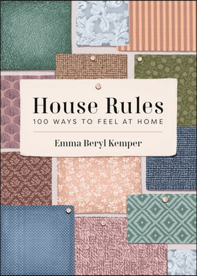 House Rules: 100 Ways to Feel at Home