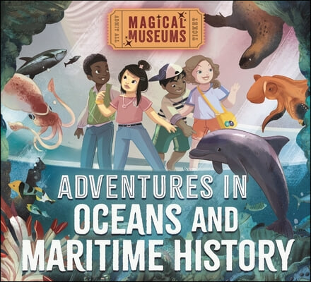 Magical Museums: Adventures in Oceans and Maritime History