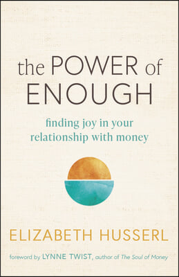 The Power of Enough: Finding Joy in Your Relationship with Money