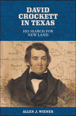 David Crockett in Texas: His Search for New Land