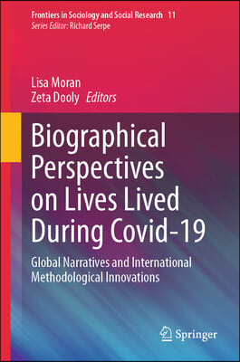 Biographical Perspectives on Lives Lived During Covid-19: Narratives Across the Globe