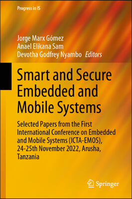 Smart and Secure Embedded and Mobile Systems: Selected Papers from the First International Conference on Embedded and Mobile Systems (Icta-Emos), 24-2