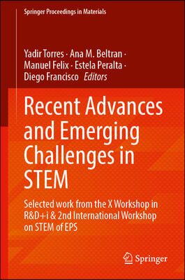 Recent Advances and Emerging Challenges in Stem: Selected Work from the X Workshop in R&amp;d+i &amp; 2nd International Workshop on Stem of EPS