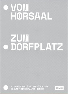 Vom H&#246;rsaal Zum Dorfplatz: Wie Universit&#228;ten Die L&#228;ndliche Zukunft Mitgestalten K&#246;nnen