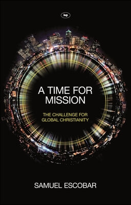 A Time for Mission: The Challenge for Global Christianity