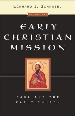 Early Christian Mission (2 Volume Set): Jesus and the Twelve - Paul and the Early Church