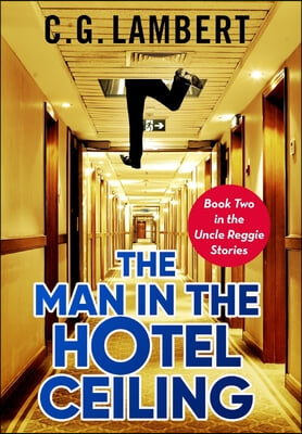 The Man In The Hotel Ceiling