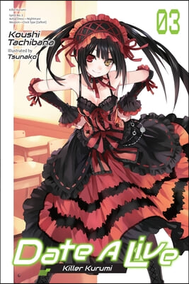 Date a Live, Vol. 3 (Light Novel): Killer Kurumi Volume 3