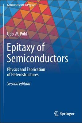 Epitaxy of Semiconductors: Physics and Fabrication of Heterostructures