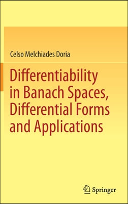 Differentiability in Banach Spaces, Differential Forms and Applications