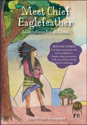 Meet Chief Eaglefeather: Meditations for children from The Valley of Hearts