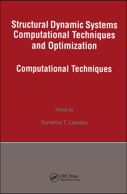 Structural Dynamic Systems Computational Techniques and Optimization