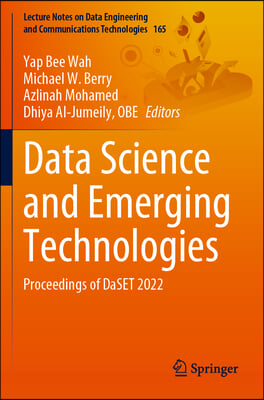 Data Science and Emerging Technologies: Proceedings of Daset 2022