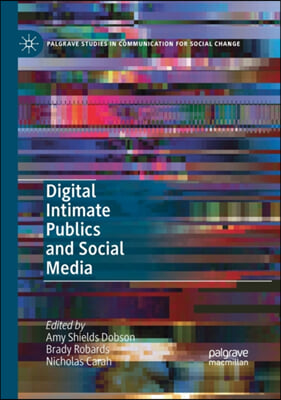 Digital Intimate Publics and Social Media