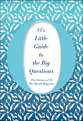 O&#39;s Little Guide to the Big Questions