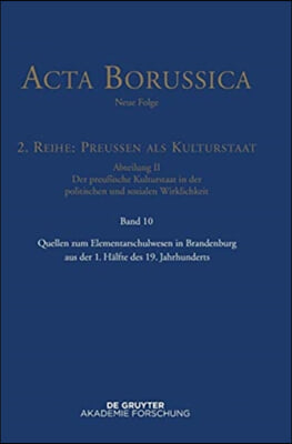 Quellen Zum Elementarschulwesen in Brandenburg Von 1796 Bis 1848