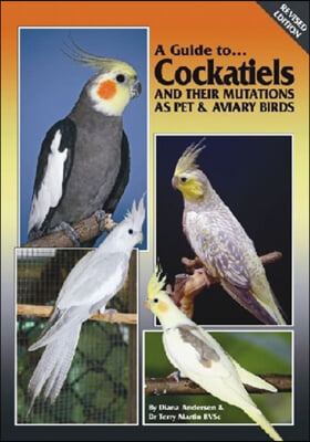 Cockatiels and their Mutations as Pet and Aviary Birds