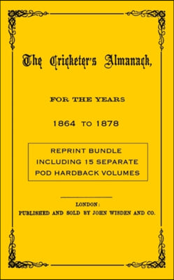 The Wisden Cricketers&#39; Almanack 1864 to 1878