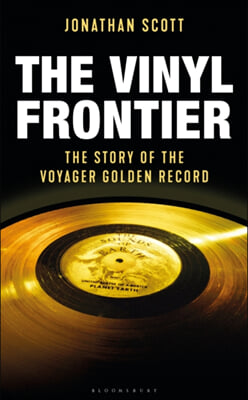 The Vinyl Frontier: The Story of Nasa&#39;s Interstellar Mixtape