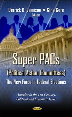 Super Pacs - Political Action Committees