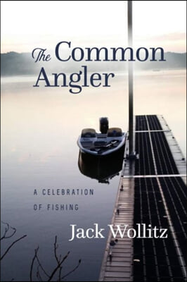 The Common Angler: A Celebration of Fishing
