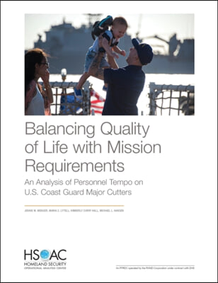 Balancing Quality of Life with Mission Requirements: An Analysis of Personnel Tempo on U.S. Coast Guard Major Cutters