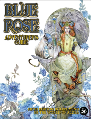 Blue Rose Adventurer's Guide: Aldea in 5th Edition [With Map]