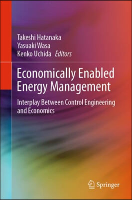 Economically Enabled Energy Management: Interplay Between Control Engineering and Economics