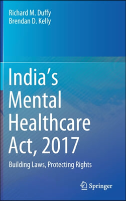 India&#39;s Mental Healthcare Act, 2017: Building Laws, Protecting Rights