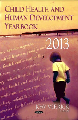 Child Health &amp; Human Development Yearbook 2013