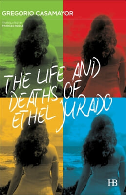 The Life and Deaths of Ethel Jurado