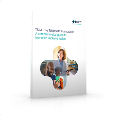 Tsim: The Telehealth Framework - A Comprehensive Guide to Telehealth Implementation: Tsim: The Telehealth Framework