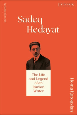 Sadeq Hedayat: The Life and Legend of an Iranian Writer