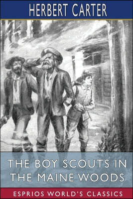 The Boy Scouts in the Maine Woods (Esprios Classics): or, The New Test for the Silver Fox Patrol